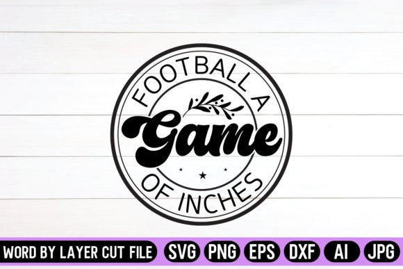 Football a Game of Inches Round Sign SVG Graphics