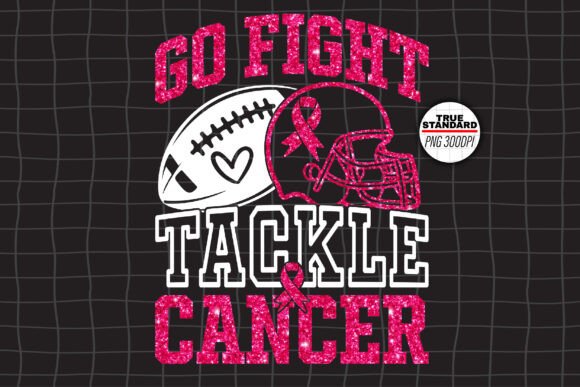 Go Fight Tackle Cancer Football Graphics for Crafts & Content Publishing