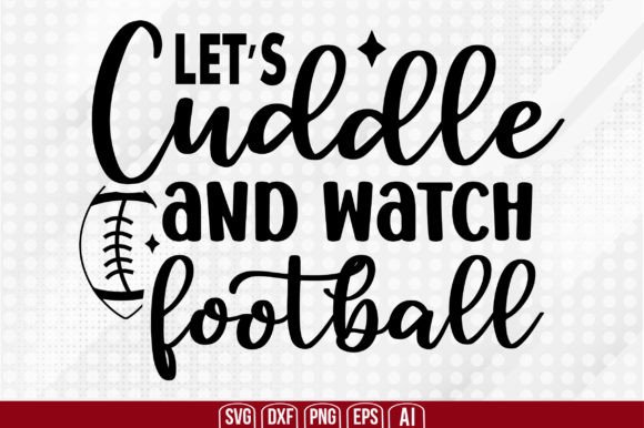 Let’s Cuddle and Watch Football – A Cozy Graphic for Lifestyle and Leisure Brands