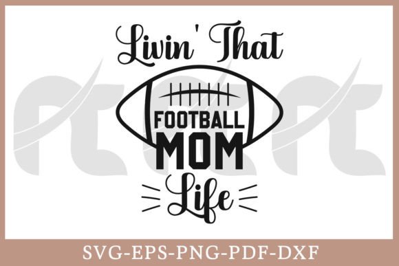 Livin That Football Mom Life Shirt SVG: A Brand Designer’s Take for Local Business Graphics