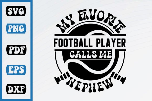 My Favorite Football Calls Me Nephew – A Crafty Graphic for Lifestyle Bloggers