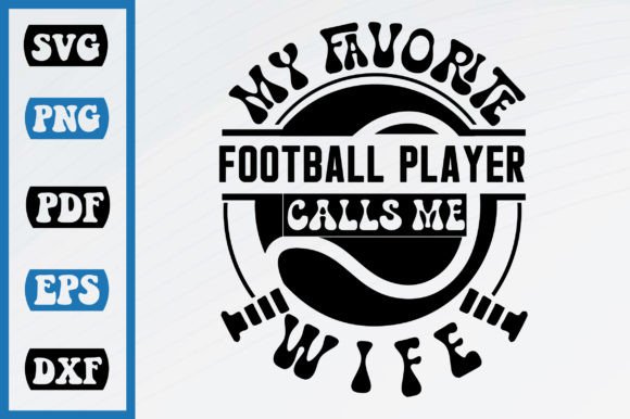 My Favorite Football Calls Me Wife – A Charming Graphic for Crafts & Creative Projects